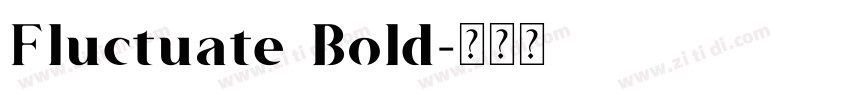 Fluctuate Bold字体转换 Fluctuate Bold字体转换